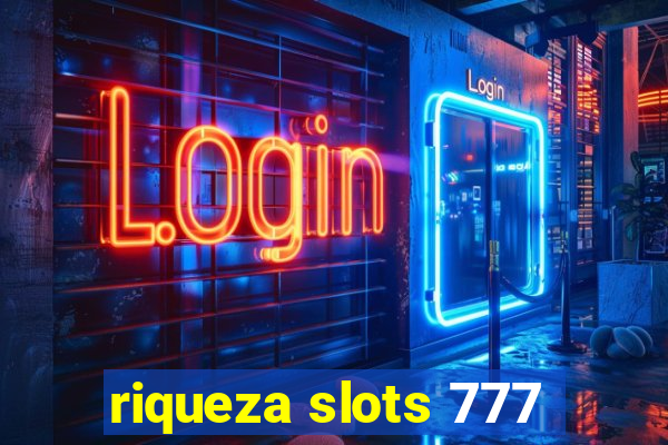 riqueza slots 777